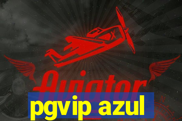 pgvip azul